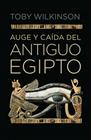 AUGE Y CAÍDA DEL ANTIGUO EGIPTO | 9788499920177 | WILKINSON,TOBY