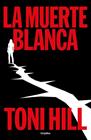 TRILOGÍA DEL VERDUGO 3. LA MUERTE BLANCA | 9788425370427 | HILL, TONI