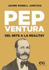 PEP VENTURA. DEL MITE A LA REALITAT | 9788419292131 | NONELL JUNCOSA, JAUME