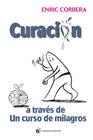 CURACION A TRAVES DE UN CURSO DE MILAGROS | 9788494134951 | CORBERA, ENRIC