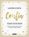 CONFÍA. TODO ESTÁ BIEN | 9788403523227 | CHICA, LAURA