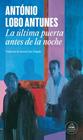 ÚLTIMA PUERTA ANTES DE LA NOCHE, LA | 9788439744740 | LOBO ANTUNES, ANTÓNIO