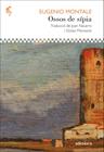 OSSOS DE SÍPIA | 9788416948611 | MONTALE, EUGENIO