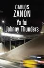 YO FUI JOHNNY THUNDERS | 9788490568095 | ZANON , CARLOS