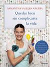 QUEDAR BIEN SIN COMPLICARTE LA VIDA | 9788408113751 | VALLEJO-NÁGERA, SAMANTHA