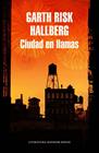 CIUDAD EN LLAMAS | 9788439731160 | HALLBERG, GARTH RISK