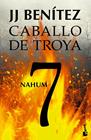 NAHUM. CABALLO DE TROYA 7 | 9788408114529 | J. J. BENÍTEZ
