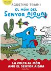 MÓN DEL SENYOR AIGUA 3. LA VOLTA AL MÓN AMB EL SENYOR AIGUA | 9788413899060 | TRAINI, AGOSTINO