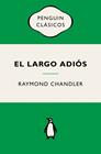LARGO ADIÓS, EL  (PHILIP MARLOWE 6) | 9788491057895 | CHANDLER, RAYMOND