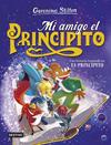 MI AMIGO EL PRINCIPITO / GERONIMO STILTON | 9788408286851 | STILTON, GERONIMO