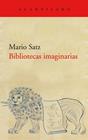 BIBLIOTECAS IMAGINARIAS | 9788418370595 | SATZ TETELBAUM, MARIO