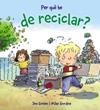 PER QUÈ HE DE RECICLAR? | 9788448928988 | GREEN, JEN