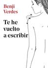 TE HE VUELTO A ESCRIBIR | 9788417460389 | VERDES, BENJI