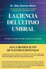 CIENCIA DEL ÚLTIMO UMBRAL, LA | 9791387869137 | DR. ÁLEX GÓMEZ-MARÍN