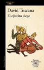 EJÉRCITO CIEGO, EL (PREMIO ALFAGUARA DE NOVELA 2026) | 9788420479309 | TOSCANA, DAVID