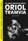 NI JUAN CARLOS NI SOFÍA: ORIOL TRAMVIA | 9788409693160 | PONS, AGUSTÍ