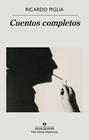 CUENTOS COMPLETOS/ RICARDO PIGLIA | 9788433999160 | PIGLIA, RICARDO