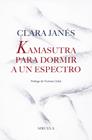 KAMASUTRA PARA DORMIR A UN ESPECTRO | 9788417454463 | JANÉS, CLARA