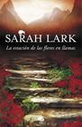 ESTACIÓN DE LAS FLORES EN LLAMAS, LA (TRILOGÍA DEL FUEGO 1) | 9788490705704 | LARK, SARAH