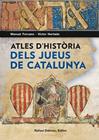 ATLES D'HISTÒRIA DELS JUEUS DE CATALUNYA | 9788423208791 | FORCANO, MANUEL - HURTADO, VÍCTOR