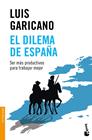 DILEMA DE ESPAÑA, EL | 9788499424729 | GARICANO, LUIS