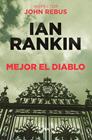 MEJOR EL DIABLO (JOHN REBUS, 21) | 9788490568941 | RANKIN , IAN