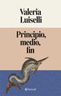 PRINCIPIO, MEDIO, FIN | 9791388111006 | LUISELLI, VALERIA