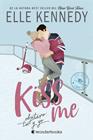 KISS ME 2 SERIE OFF CAMPUS. OBJETIVO TÚ Y YO | 9788418509704 | KENNEDY, ELLE