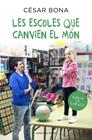 ESCOLES QUE CANVIEN EL MÓN, LES | 9788416430352 | BONA, CESAR