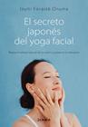 SECRETO JAPONÉS DEL YOGA FACIAL, EL | 9788418118753 | FORASTÉ ONUMA, IZUMI