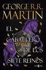 CABALLERO DE LOS SIETE , EL (CANCIÓN DE HIELO Y FUEGO) | 9788401036873 | MARTIN, GEORGE R. R.