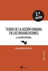 TEORÍA DE LA ACCIÓN HUMANA EN LAS ORGANIZACIONES | 9788432161018 | PÉREZ LÓPEZ, JUAN ANTONIO