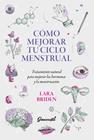 COMO MEJORAR TU CICLO MENSTRUAL | 9789566052012 | BRIDEN, LARA
