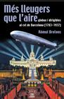 MES LLEUGERS QUE L'AIRE, GLOBUS I DIRIGIBLES AL CEL DE BARCELONA (1783-1937) | 9788472460966 | BROTONS, RÒMUL