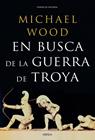 EN BUSCA DE LA GUERRA DE TROYA | 9788498925395 | WOOD, MICHAEL
