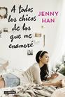 A TODOS LOS CHICOS DE LOS QUE ME ENAMORE | 9788408128441 | JENNY HAN