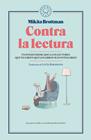 CONTRA LA LECTURA | 9788417059545 | BROTTMAN, MIKITA
