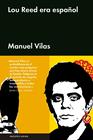 LOU REED ERA ESPAÑOL | 9788416665334 | VILAS, MANUEL