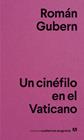 UN CINÉFILO EN EL VATICANO | 9788433916365 | GUBERN, ROMÁN