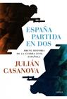 ESPAÑA PARTIDA EN DOS | 9788498924688 | CASANOVA, JULIAN