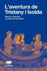 AVENTURA DE TRISTANY I ISOLDA, L' | 9788412995091 | LOLA BADIA (SELECCIO, TRADUCCIÓ I POSTFACI)