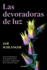 DEVORADORAS DE LUZ, LAS | 9788449343742 | SCHLANGER, ZOË
