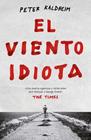 VIENTO IDIOTA, EL | 9788499987811 | KALDHEIM, PETER