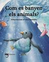 COM ES BANYEN ELS ANIMALS? | 9791399058659 | SANFELIU, AINA