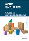 EDUCACIÓN PARA UN MUNDO NUEVO | 9788413433653 | MONTESSORI, MARIA