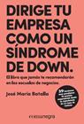 DIRIGE TU EMPRESA COMO UN SÍNDROME DE DOWN | 9788417188429 | BATALLA, JOSÉ MARÍA