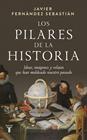 PILARES DE LA HISTORIA, LOS | 9788430629664 | FERNÁNDEZ SEBASTIÁN, JAVIER
