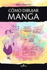 COMO DIBUJAR MANGA | 9788412586350 | OKAMOTO, IPPEI