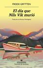 EL DÍA QUE NILS VIK MURIÓ | 9788433947970 | GRYTTEN, FRODE