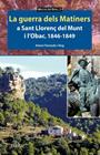 GUERRA DELS MATINERS A SANT LLORENÇ DEL MUNT I L’OBAC 1846-1849, LA | 9788410211148 | FERRANDO ROIG, ANTONI